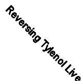Reversing Tylenol Liver Damage Success Stories Part 1 The Raw V... 9781395681715